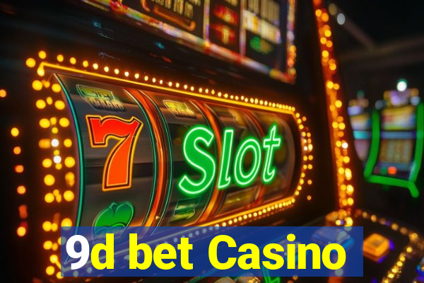 9d bet Casino